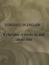 Cover of Turgenev in English: A Checklist of Works by and about Him — Key Ideas to Explore