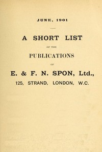 Cover of A Short List of the Publications of E. & F. N. Spon, Ltd. June 1901 — Story, Setting & Ideas