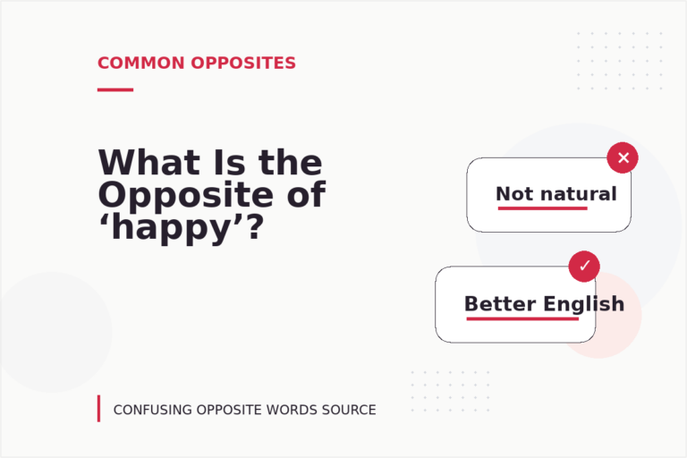 What Is the Opposite of ‘happy’? What Is the Opposite of ‘happy’?