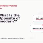 What Is the Opposite of ‘modern’?