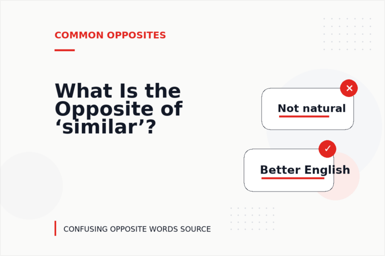 What Is the Opposite of ‘similar’? What Is the Opposite of ‘similar’?