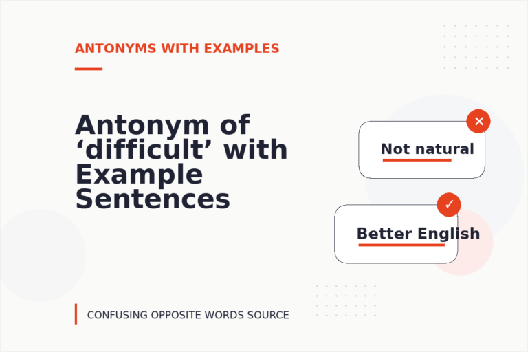 Antonym of ‘difficult’ with Example Sentences Antonym of ‘difficult’ with Example Sentences