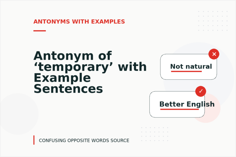 Antonym of ‘temporary’ with Example Sentences Antonym of ‘temporary’ with Example Sentences