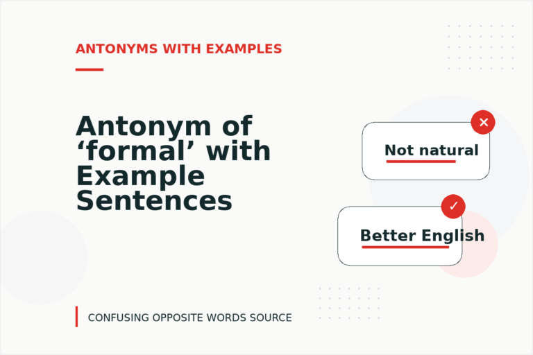 Antonym of ‘formal’ with Example Sentences