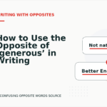 How to Use the Opposite of ‘generous’ in Writing