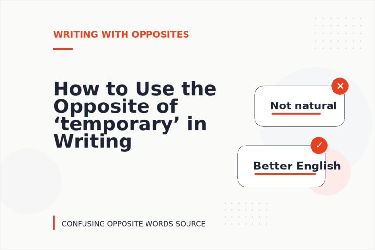 How to Use the Opposite of ‘temporary’ in Writing How to Use the Opposite of ‘temporary’ in Writing