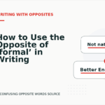How to Use the Opposite of ‘formal’ in Writing